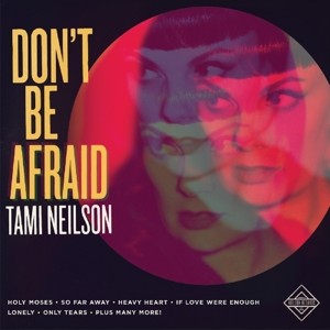 NEILSON, TAMI - DON'T BE AFRAID -DIGI- cd