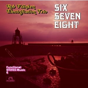 FRANKEN, ROB -ELECTRIFICATION TRIO- - SIX SEVEN EIGHT -LP-
