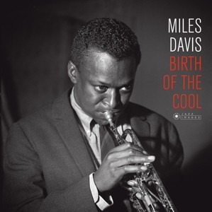 DAVIS, MILES - BIRTH OF THE COOL -HQ- - Lp