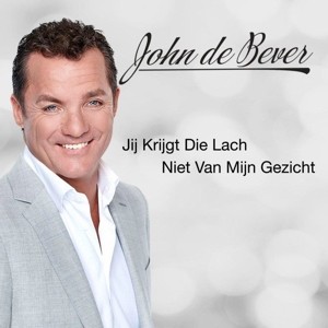 BEVER, JOHN DE - JIJ KRIJGT DIE LACH NIET VAN MIJN GEZICHT - cd