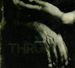 HENRY, JOE - THRUM - cd