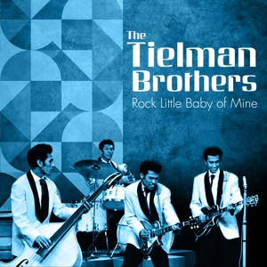 TIELMAN BROTHERS, THE - ROCK LITTLE BABY OF MINE -LP-