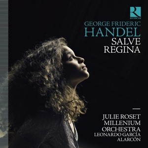 ROSET, JULIE / MILLENIUM ORCHESTRA / LEONARDO GRACIA ALARCON - HANDEL: SALVE REGINA - cd