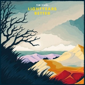 KNOL, TIM - LIGHTYEARS BETTER -COLOURED- - Lp