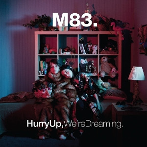 M83 - HURRY UP, WE'RE DREAMING - cd