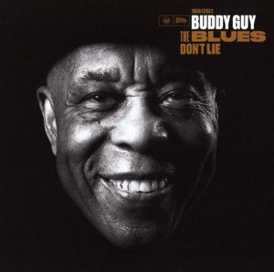 GUY, BUDDY - THE BLUES DON'T LIE - cd