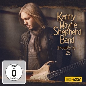 SHEPHERD, KENNY WAYNE - TROUBLE IS 25 (CD+DVD)