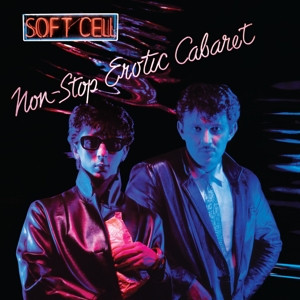 SOFT CELL - NON-STOP EROTIC CABARET -2LP-