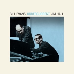 BILL EVANS, JIM HALL - UNDERCURRENT -LP-