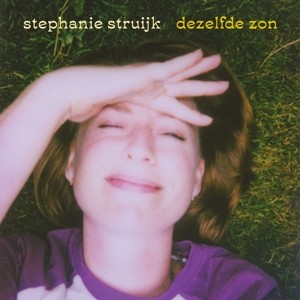 STRUIJK, STEPHANIE - DEZELFDE ZON -LP-