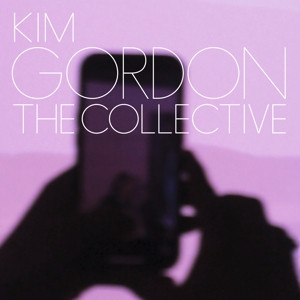GORDON, KIM - THE COLLECTIVE -LP-