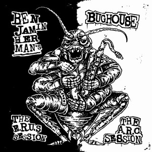 HERMAN, BENJAMIN - BUGHOUSE: THE ERUS / ARC SESSIONS - Lp