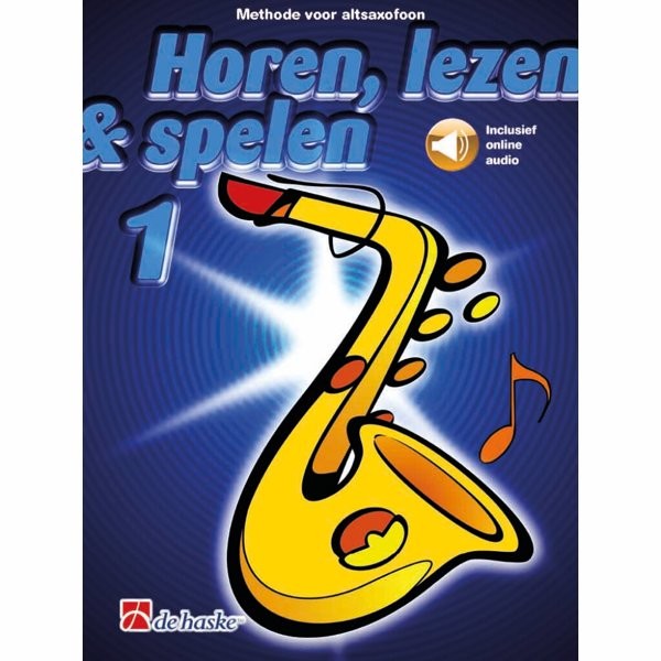 HOREN, LEZEN & SPELEN - ALTSAX METHODE DEEL 1 + AUDIO ONLINE