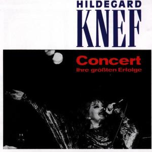KNEF, HILDEGARD - CONCERT IHRE GROSSTEN ERFOLGE - cd