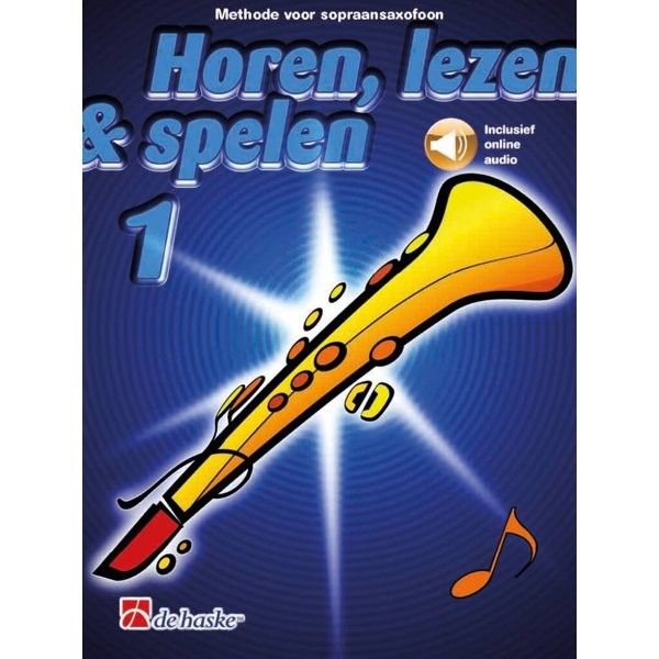 HOREN, LEZEN & SPELEN - SOPRAANSAX METHODE DEEL 1 + AUDIO ONLINE