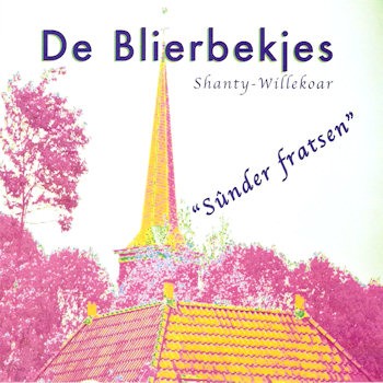 De Blierbekjes - Shanty-Willekoar - Sûnder fratsen