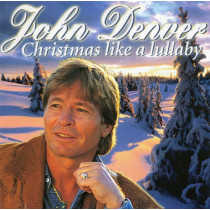 DENVER, JOHN - CHRISTMAS LIKE A LULLABY - CD Reissue