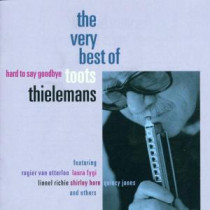 THIELEMANS, TOOTS - HARD TO SAY GOODBYE
