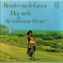 BOUDEWIJN DE GROOT - HOE STERK IS DE EENZAME FIETSER - cd