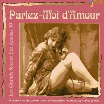 VARIOUS - PARLEZ-MOI D'AMOUR (LES GRANDS SUCCES DES ANNEES 30) - Cd