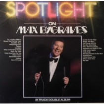 BYGRAVES, MAX - SPOTLIGHT ON MAX BYGRAVES -2VINYL-