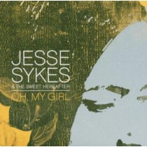 SYKES, JESSE & THE SWEET HEREAFTER - OH MY GIRL, cd