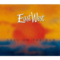 EAST WEST - CALL ON THE SUN
