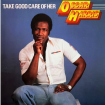 HARRIS, OSCAR - TAKE GOOD CARE OF HER -VINYL-