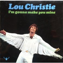 CHRISTIE, LOU - I'M GONNA MAKE YOU MINE -VINYL-