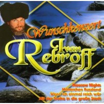 REBROFF, IVAN - WUNSCHKOZERT