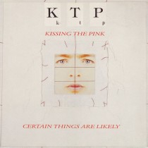KISSING THE PINK - CERTAIN THINGS ARE LIKELY -VINYL-