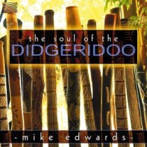 EDWARDS, MIKE - THE SOUL OF THE DIDGERIDOO, cd