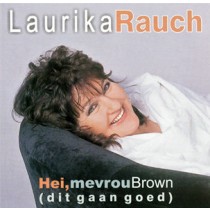 RAUCH, LAURIKA - HEI MEVROU BROWN (DIT GAAN GOED), cd