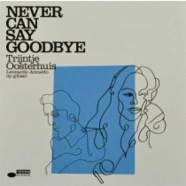 OOSTERHUIS, TRIJNTJE - NEVER CAN SAY GOODBYE, cd