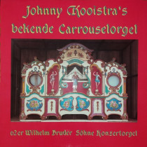 JOHNNY KOOISTRA'S BEKENDE CARROUSELORGEL - 62ER WILHELM BRUDER SOHNE KONZERTORGEL -VINYL-