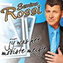 ROSSI, SEMINO - JIJ WAS HET MOOISTE MEISJE - CD