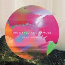 NAKED & FAMOUS - PASSIVE ME AGGRESSIVE YOU, cd