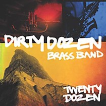 DIRTY DOZEN BRASS BAND - 20 DOZEN