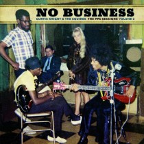 KNIGHT, CURTIS & THE SQUIRES - NO BUSINESS: THE PPX SESSIONS VOL.2 / BLF 20 -BLACK FR- Lp