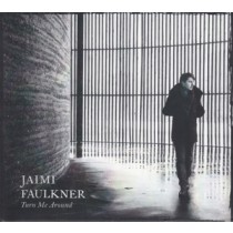 FAULKNER, JAIMI - TURN ME AROUND