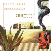 WHITE ROSE TRANSMISSION - 700 MILES OF DESERT -2LP-