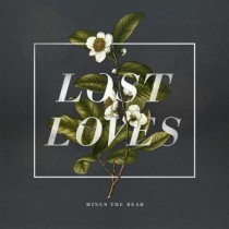 MINUS THE BEAR - LOST LOVES
