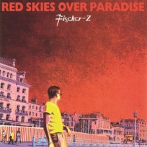 FISCHER-Z - RED SKIES OVER PARADISE - Lp
