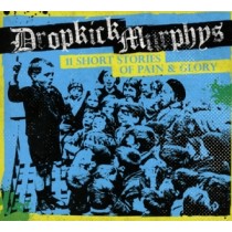 DROPKICK MURPHYS - 11 SHORT STORIES OF PAIN & GLORY - cd