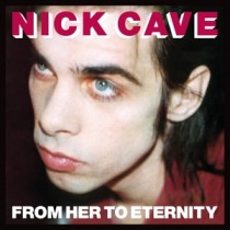 CAVE, NICK & THE BAD SEEDS - FROM HER TO ETERNITY -LP-