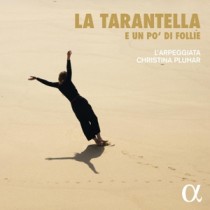 L'ARPEGGIATA / CHRISTINA PLUHAR - LA TARANTELLA E UN PO' DI FOLLIE - cd