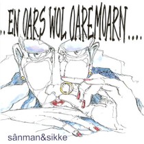 SANMAN & SIKKE - EN OARS WOL OARE MOARN