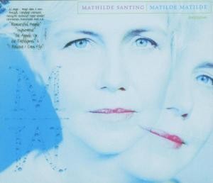 SANTING, MATHILDE - MATILDE - MATILDE, cd