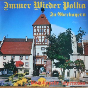 BLAASKAPELLE ALPENROOS INGELMUNSTER - IMMER WIEDER POLKA IN OBERBAYERN -VINYL-