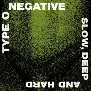 TYPE O NEGATIVE - SLOW, DEEP AND HARD - cd